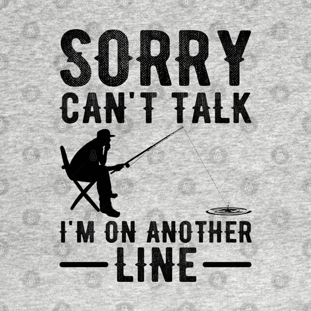 Sorry Can't Talk I'm On Another Line by DragonTees